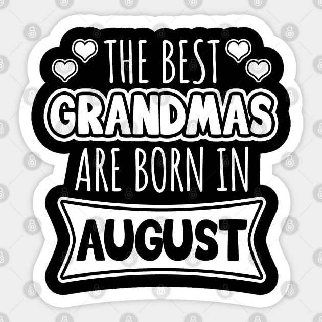 The best grandmas are born in August Sticker by LunaMay